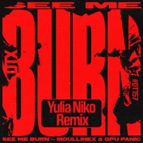 Moullinex, GPU Panic – See Me Burn (Yulia Niko Remix)