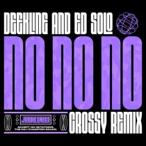 Ed Solo, Deekline, Crossy – No No No (Crossy Remix)