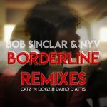 Bob Sinclar, NYV – Borderline (Remixes)