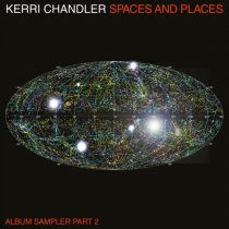 Kerri Chandler, Troy Denari – Spaces and Places Album Sampler 2