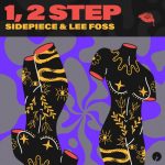 Lee Foss, SIDEPIECE – 1, 2 Step