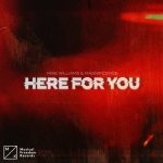 Magnificence, Mike Williams – Here For You (Extended Mix)