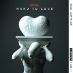 NOME. – Hard To Love (Extended Mix)