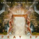 Critter, Heather Christie – Pray