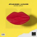 Jetlag Music, LU OLIVER – Shake Girls (Extended Mix)