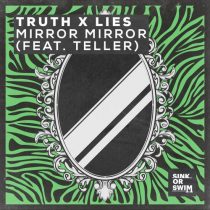 Teller, Truth x Lies – Mirror Mirror (feat. TELLER) [Extended Mix]
