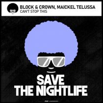 Block & Crown, Maickel Telussa – Can’t Stop This