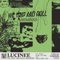 Lucinee – We Trip And Roll (Remixed)