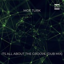 Moe Turk – Its All About The Groove