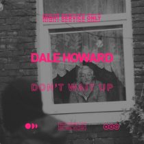 Dale Howard – Don’t Wait Up