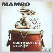 Norty Cotto, Oscar P – Mambo 2022
