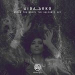 Aida Arko – Under You Above The Galvanic Sky