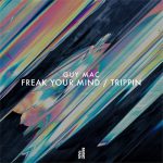 Guy Mac – Freak Your Mind / Trippin