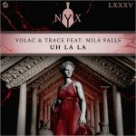 Mila Falls, Volac, Trace (UZ) – Uh La La