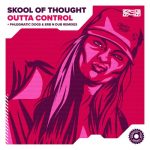 Skool Of Thought – Outta Control