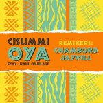 CISUMMI, Nani Odjèladé – OYA (Remixes)
