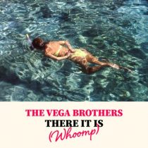 The Vega Brothers – There It Is (Whoomp)