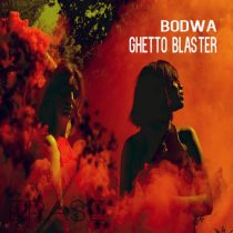 Bodwa – Ghetto Blaster