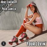 Mike Chenery, Paco Caniza – Your Lovin’