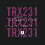 James Hurr, Frankco Harris – It’s A Dancehall Thing