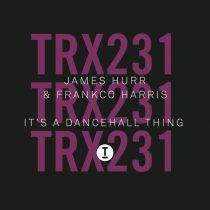 James Hurr, Frankco Harris – It’s A Dancehall Thing