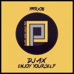DJ Ax – Enjoy yourself