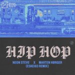 Neon Steve, MARTEN HØRGER – Hip Hop (Eskei83 Extended Remix)