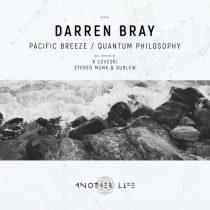Darren Bray – Pacific Breeze / Quantum Philosophy