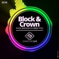 Block & Crown – Fool Enough To Need You