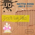 Mattia Rossi – Don’t Let Him