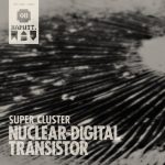 Nuclear Digital Transistor – Super Cluster