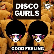Disco Gurls – Good Feeling