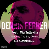 Dennis Ferrer, Mia Tuttavilla – Touched The Sky (Remix)
