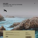 Dan Sieg – Ethereal Dub / Settle for More