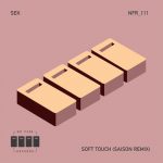 Sek – Soft Touch (Saison Remix)