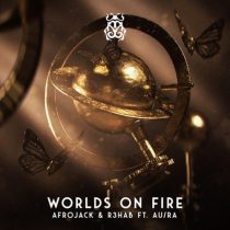 Afrojack, R3HAB, Au_Ra – Worlds On Fire (Extended Mix)