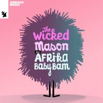 Mason, Afrika Baby Bam – The Wicked