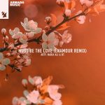 BT, Nadia Ali, ARTY – Must Be The Love – Enamour Remix
