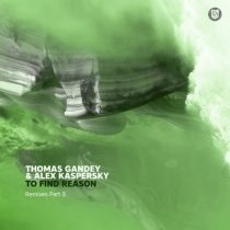 Thomas Gandey, Alex Kaspersky – To Find Reason – Remixes Part 3