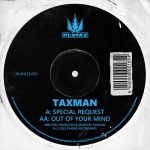 Taxman – Special Request / Out of Your Mind