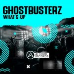Ghostbusterz – What’s Up