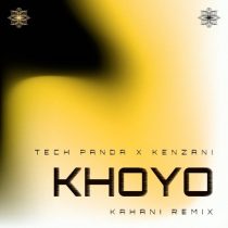Tech Panda, Kenzani – Khoyo (Kahani Remix)