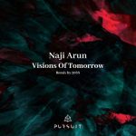 Naji Arun – Visions Of Tomorrow