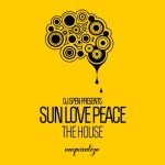 Sun Love Peace – That House
