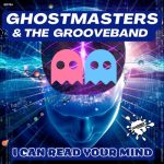 GhostMasters, The GrooveBand – I Can Read Your Mind