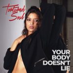Tortured Soul – Your Body Doesn’t Lie