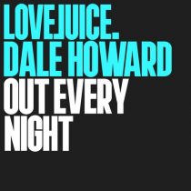 Dale Howard – Out Every Night