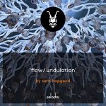 Sam Hopgood – Flow / Undulation