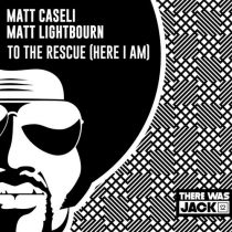 Matt Caseli, Matt Lightbourn – To The Rescue (Here I Am)