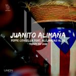 Peppe Citarella – Juanito Alimana (feat. Alejandro Alca) [Tribute Mix 2022]